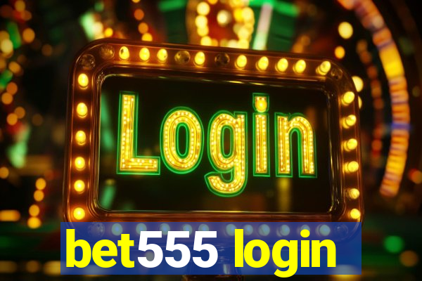 bet555 login